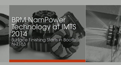 BRM NamPower Brushes at IMTS 2014 (Booth N-7163): Brush Investigation Announces International Manufacturing Technologies Show (IMTS) Plans Publishes Technical Resources